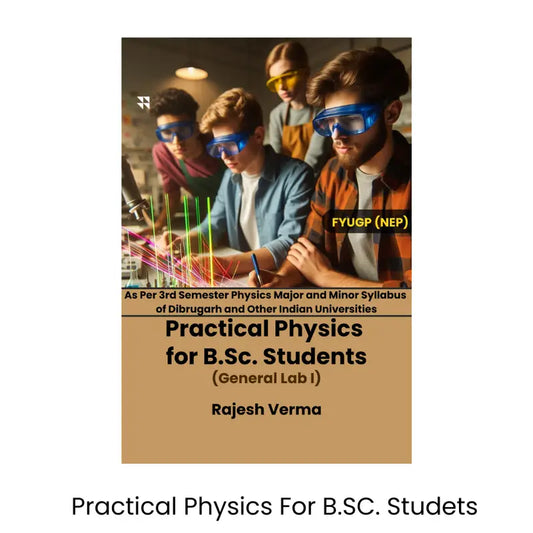Practical Physics For B.Sc 3rd Semester